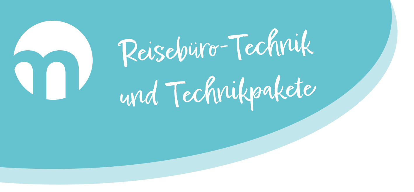Text in runder Blase: Reisebüro-Technik und Technikpakete